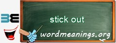 WordMeaning blackboard for stick out